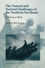 Image for The natural and societal challenges of the northern sea route: a reference work