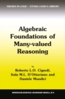 Image for Algebraic foundations of many-valued reasoning : v. 7