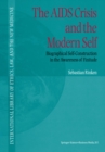 Image for The AIDS crisis and the modern self: biographical self-construction in the awareness of finitude