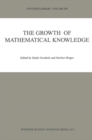 Image for The growth of mathematical knowledge : v. 289