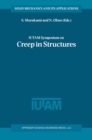 Image for IUTAM Symposium on Creep in Structures: proceedings of the 5th IUTAM Symposium held in Nagoya, Japan, 3-7 April 2000