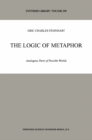 Image for The logic of metaphor: analogous parts of possible worlds