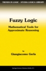 Image for Fuzzy logic: mathematical tools for approximate reasoning : v. 11