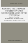 Image for Reuniting the antipodes: constructive and nonstandard views of the continuum : symposion proceedings San Servolo/Venice, Italy May 16-22, 1999