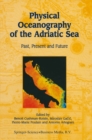 Image for Physical Oceanography of the Adriatic Sea: Past, Present and Future