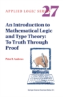 Image for An introduction to mathematical logic and type theory: to truth through proof