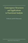 Image for Convergence structures and applications to functional analysis