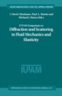 Image for IUTAM Symposium on Diffraction and Scattering in Fluid Mechanics and Elasticity: proceedings of the IUTAM symposium held in Manchester, United Kingdom, 16-20 July 2000