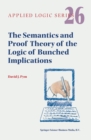 Image for The semantics and proof theory of the logic of bunched implications : v. 26