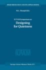 Image for IUTAM Symposium on Designing for Quietness: proceedings of the IUTAM symposium held in Bangalore, India, 12-14 December 2000