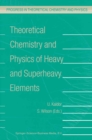 Image for Theoretical chemistry and physics of heavy and superheavy elements