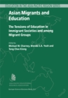 Image for Asian migrants and education: the tensions of education in immigrant societies and among migrant groups : v. 2