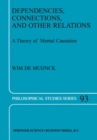 Image for Dependencies, connections, and other relations: a theory of mental causation