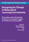 Image for Designing for change in networked learning environments: proceedings of the International Conference on Computer Support for Collaborative Learning 2003