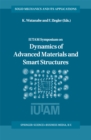 Image for Dynamics of advanced materials and smart structures: IUTAM Symposium held in Yonezawa, Japan, 20-24 May 2002