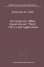 Image for Semirings and affine equations over them: theory and applications