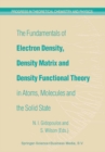 Image for Fundamentals of Electron Density, Density Matrix and Density Functional Theory in Atoms, Molecules and the Solid State