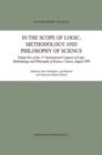 Image for In the Scope of Logic, Methodology and Philosophy of Science: Volume Two of the 11th International Congress of Logic, Methodology and Philosophy of Science, Cracow, August 1999