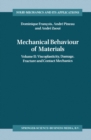 Image for Mechanical Behaviour of Materials: Volume II: Viscoplasticity, Damage, Fracture and Contact Mechanics