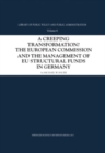 Image for A creeping transformation?: the European Commission and the management of EU structural funds in Germany