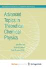 Image for Advanced Topics in Theoretical Chemical Physics