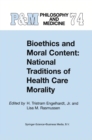 Image for Bioethics and Moral Content: National Traditions of Health Care Morality: Papers dedicated in tribute to Kazumasa Hoshino
