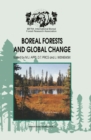 Image for Boreal Forests and Global Change: Peer-reviewed manuscripts selected from the International Boreal Forest Research Association Conference, held in Saskatoon, Saskatchewan, Canada, September 25-30, 1994