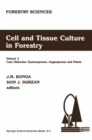 Image for Cell and Tissue Culture in Forestry: Case Histories: Gymnosperms, Angiosperms and Palms