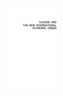 Image for Change and the new international economic order : 20