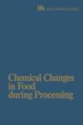 Image for Chemical Changes in Food During Processing