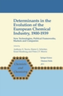 Image for Determinants in the Evolution of the European Chemical Industry, 1900-1939: New Technologies, Political Frameworks, Markets and Companies