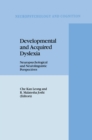 Image for Developmental and Acquired Dyslexia: Neuropsychological and Neurolinguistic Perspectives
