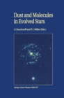 Image for Dust and molecules in evolved stars: proceedings of an international workshop held at UMIST, Manchester, United Kingdom, 24-27 March, 1997