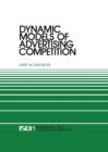 Image for Dynamic Models of Advertising Competition : Open- and Closed-Loop Extensions