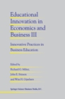 Image for Educational Innovation in Economics and Business III: Innovative Practices in Business Education