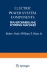 Image for Electric Power System Components: Transformers and Rotating Machines