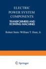 Image for Electric Power System Components : Transformers and Rotating Machines