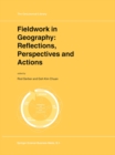Image for Fieldwork in Geography: Reflections, Perspectives and Actions : v. 54
