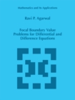 Image for Focal Boundary Value Problems for Differential and Difference Equations