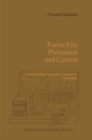 Image for Forest Fire Prevention and Control: Proceedings of an International Seminar organized by the Timber Committee of the United Nations Economic Commission for Europe Held at Warsaw, Poland, at the invitation of the Government of Poland 20 to 22 May 1981