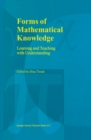 Image for Forms of Mathematical Knowledge: Learning and Teaching with Understanding