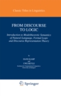 Image for From Discourse to Logic: Introduction to Modeltheoretic Semantics of Natural Language, Formal Logic and Discourse Representation Theory