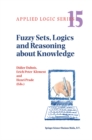 Image for Fuzzy Sets, Logics and Reasoning about Knowledge