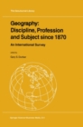 Image for Geography: Discipline, Profession and Subject since 1870: An International Survey