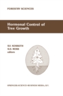 Image for Hormonal Control of Tree Growth: Proceedings of the Physiology Working Group Technical Session, Society of American Foresters National Convention, Birmingham, Alabama, USA, October 6-9, 1986