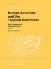 Image for Human Activities and the Tropical Rainforest: Past, Present and Possible Future