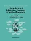 Image for Interactions and Adaptation Strategies of Marine Organisms: Proceedings of the 31st European Marine Biology Symposium, held in St. Petersburg, Russia, 9-13 September 1996