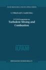 Image for IUTAM Symposium on Turbulent Mixing and Combustion: Proceedings of the IUTAM Symposium held in Kingston, Ontario, Canada, 3-6 June 2001