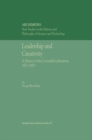 Image for Leadership and creativity: a history of the Cavdenish Laboratory, 1871-1919