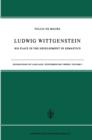 Image for Ludwig Wittgenstein: His Place in the Development of Semantics